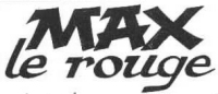 MAX LE ROUGE